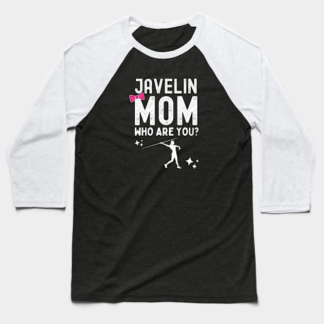 Javelin Mom Who Are You Baseball T-Shirt by footballomatic